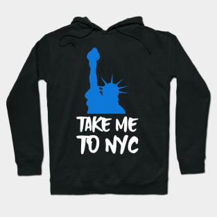 take me to nyc Hoodie